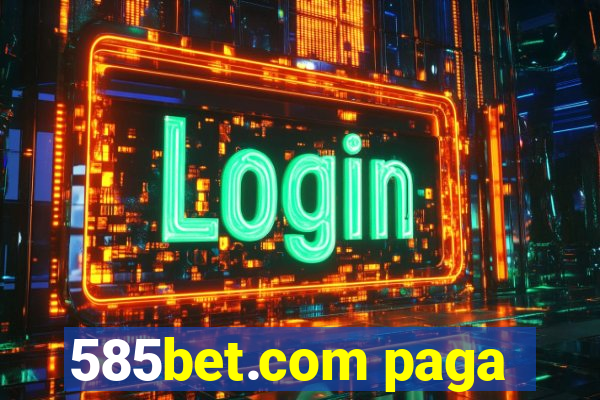 585bet.com paga